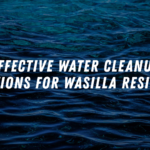 Effective Water Cleanup Solutions for Wasilla Residents